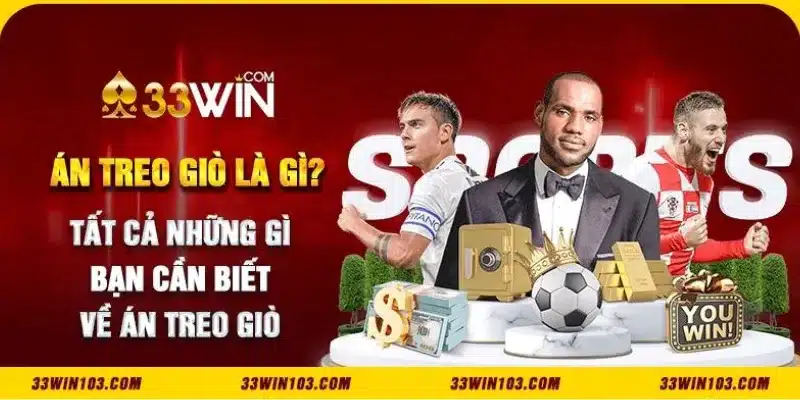 Án treo giò là gì? Tất cả những gì bạn cần biết về án treo giò